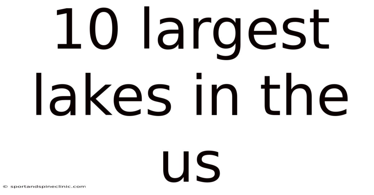 10 Largest Lakes In The Us