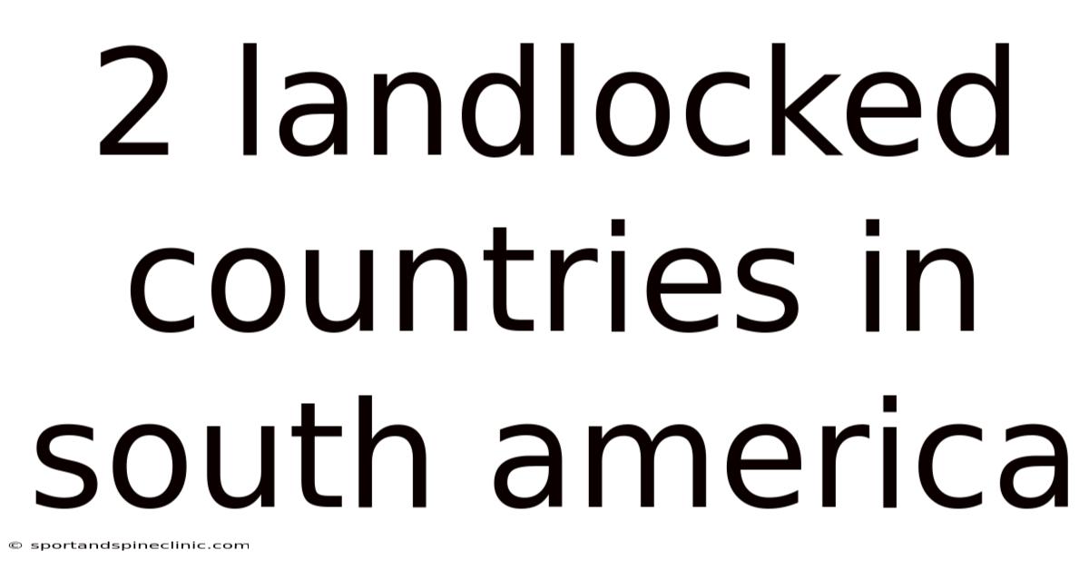 2 Landlocked Countries In South America
