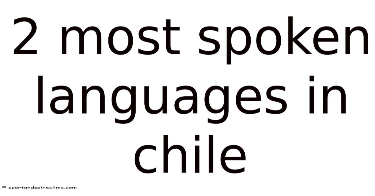 2 Most Spoken Languages In Chile