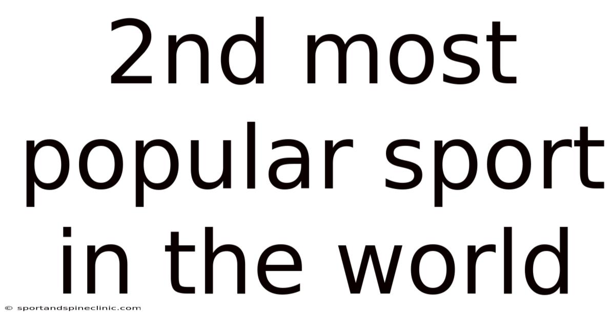 2nd Most Popular Sport In The World
