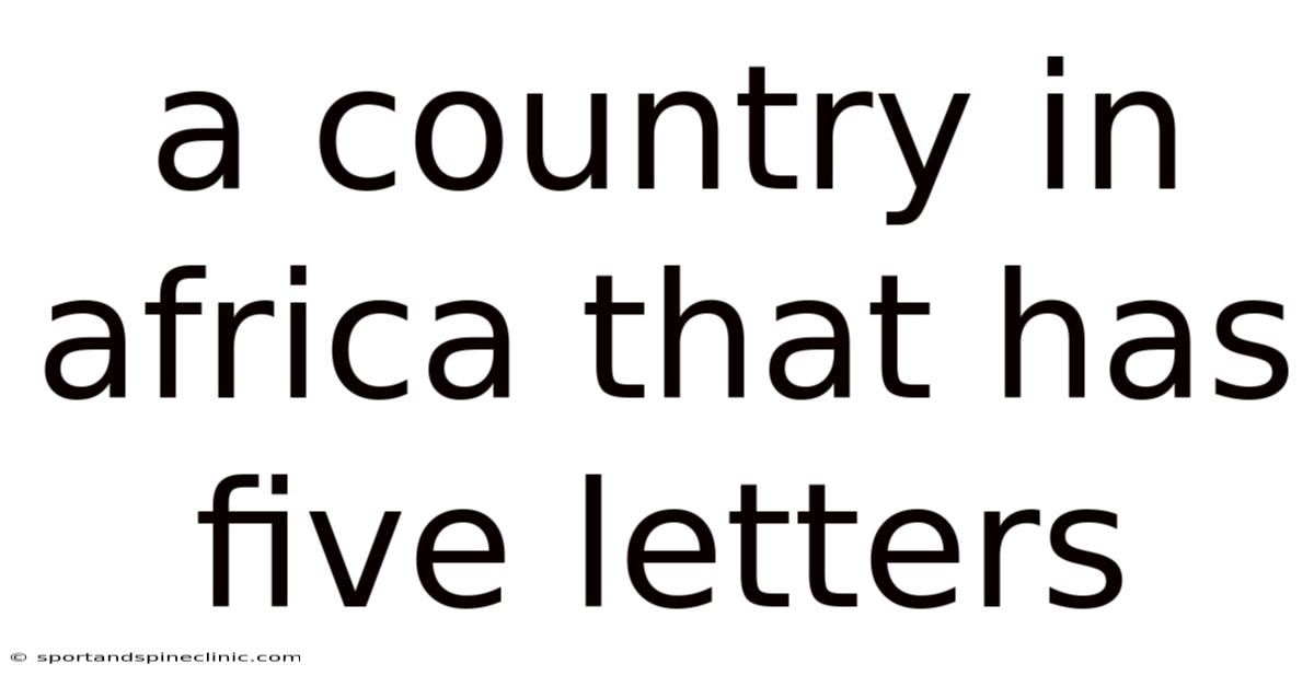 A Country In Africa That Has Five Letters