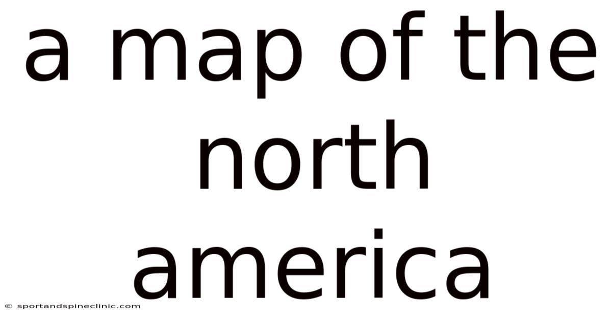 A Map Of The North America
