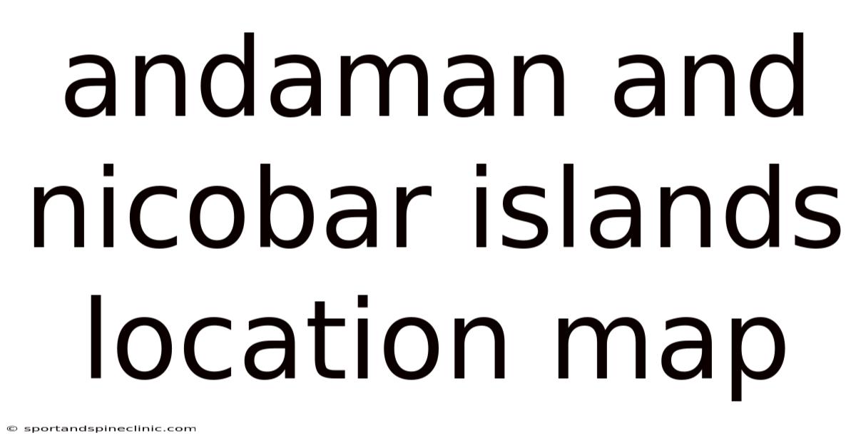 Andaman And Nicobar Islands Location Map