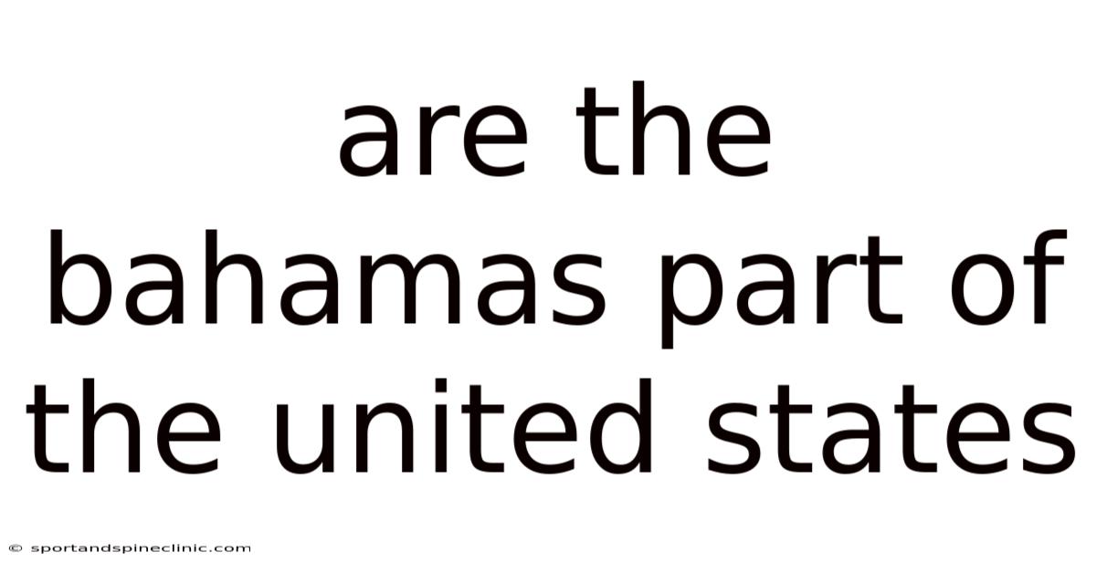Are The Bahamas Part Of The United States