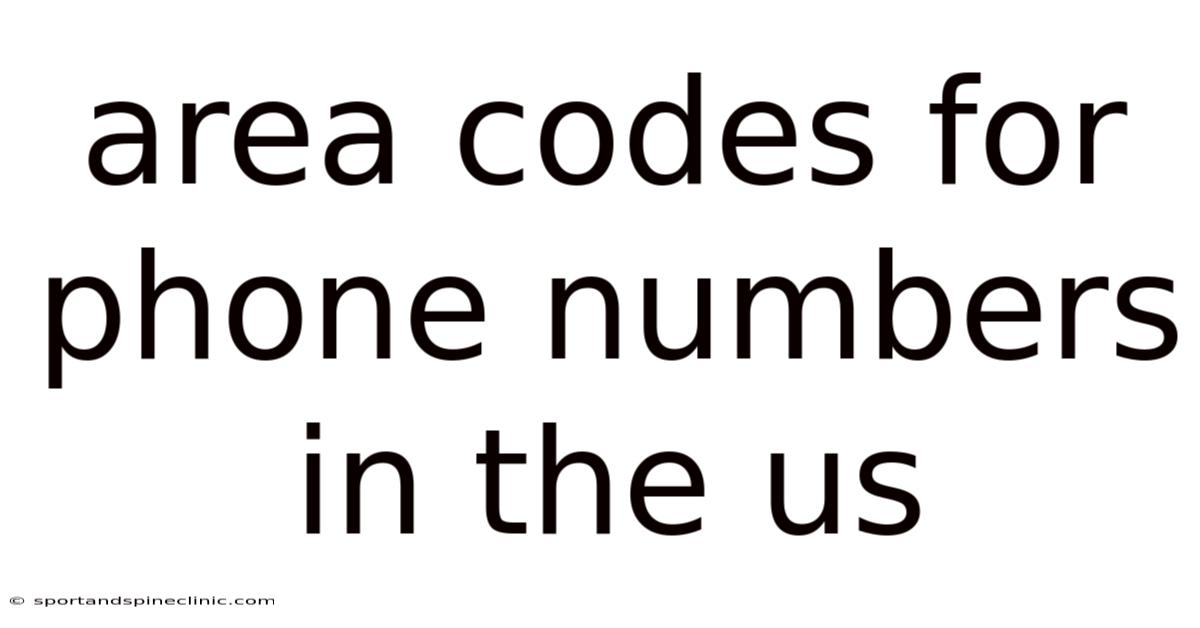Area Codes For Phone Numbers In The Us