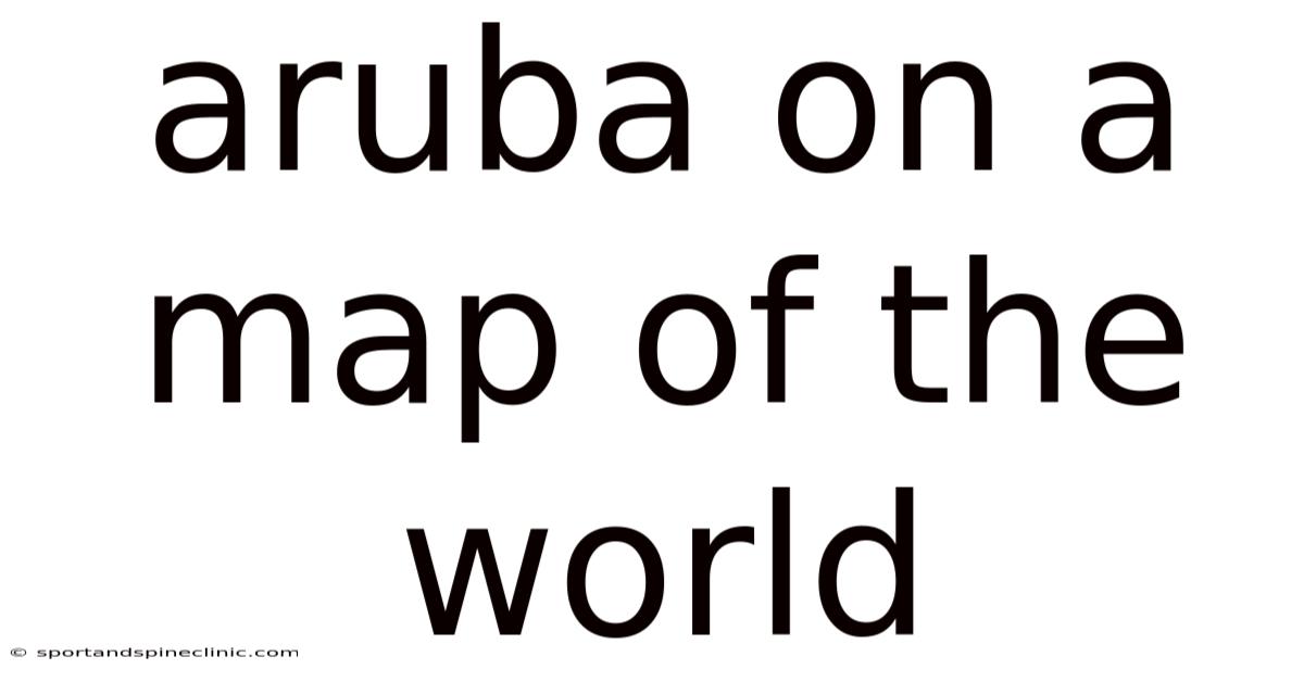 Aruba On A Map Of The World