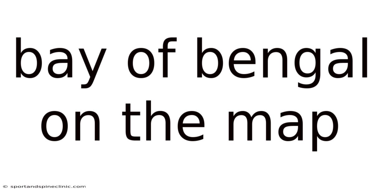 Bay Of Bengal On The Map