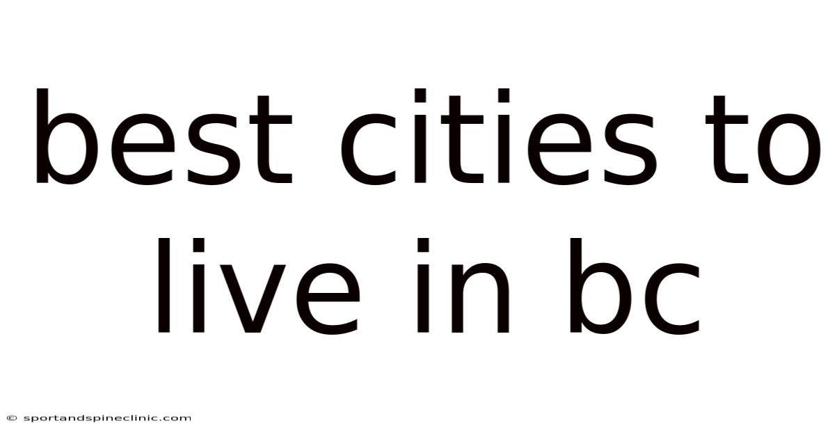 Best Cities To Live In Bc