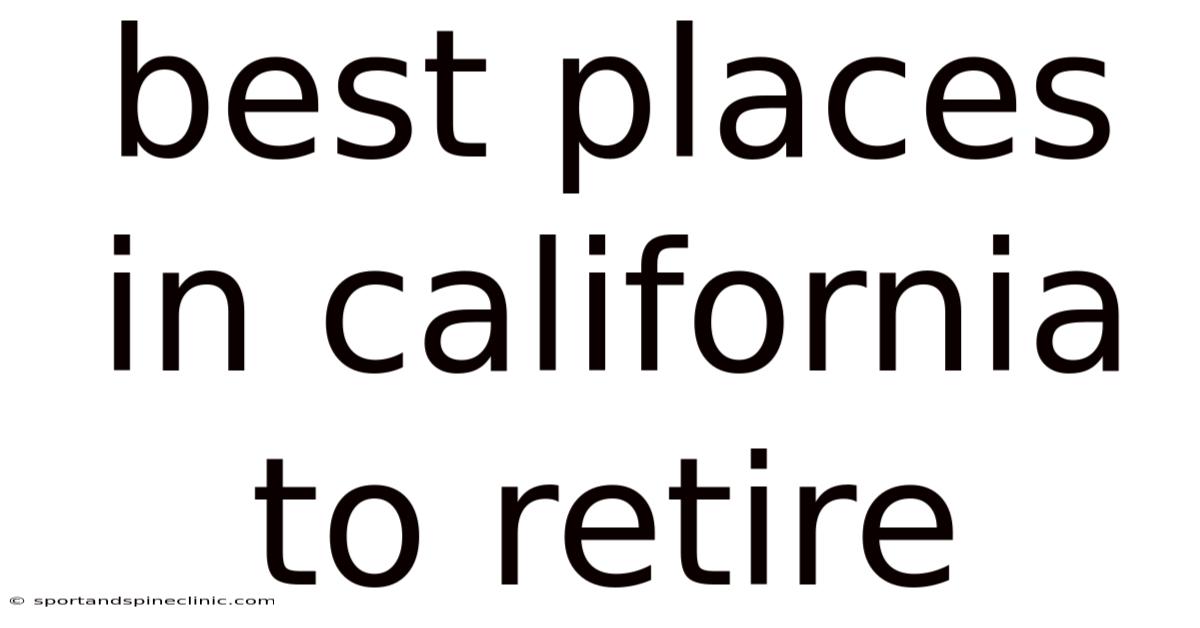 Best Places In California To Retire