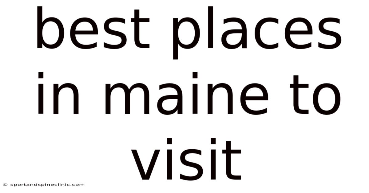 Best Places In Maine To Visit