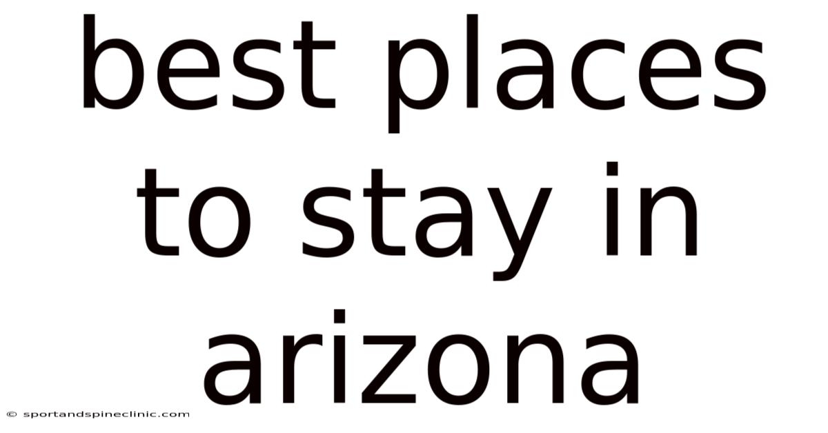 Best Places To Stay In Arizona