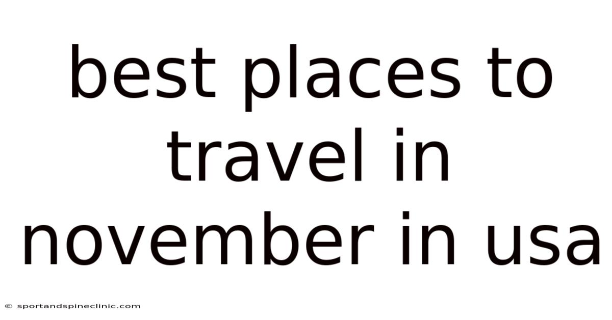 Best Places To Travel In November In Usa