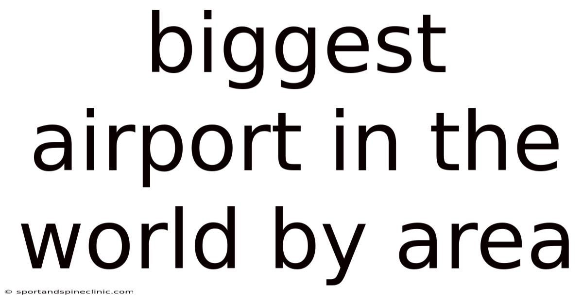 Biggest Airport In The World By Area