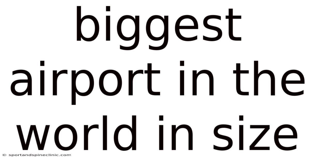 Biggest Airport In The World In Size
