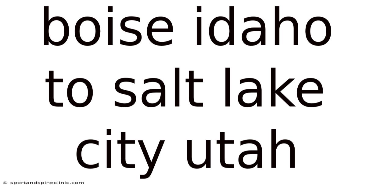 Boise Idaho To Salt Lake City Utah
