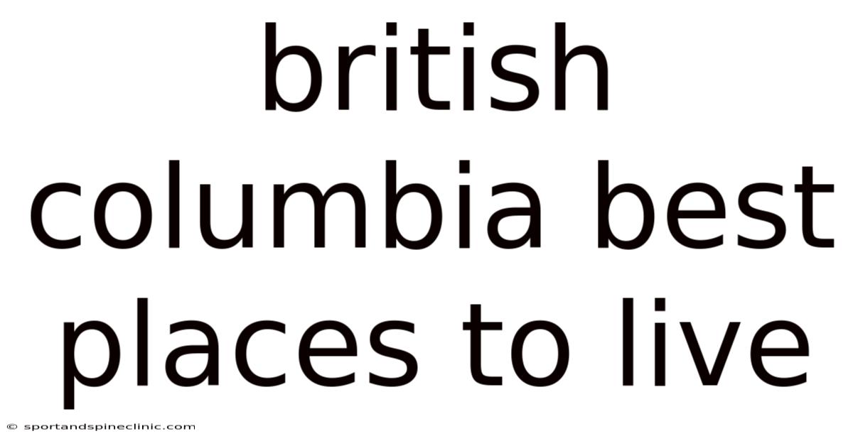 British Columbia Best Places To Live