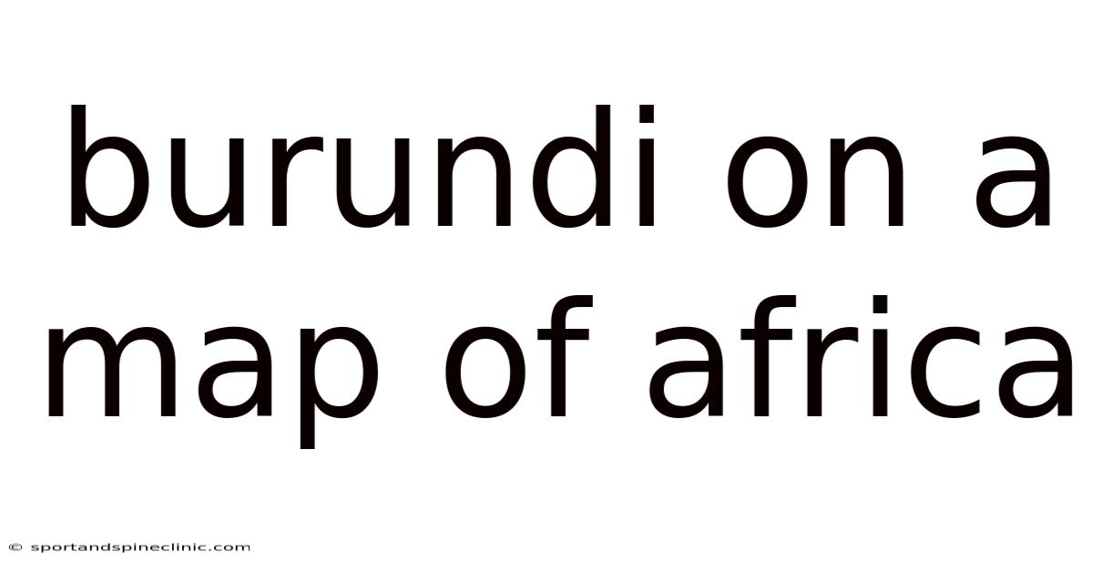 Burundi On A Map Of Africa