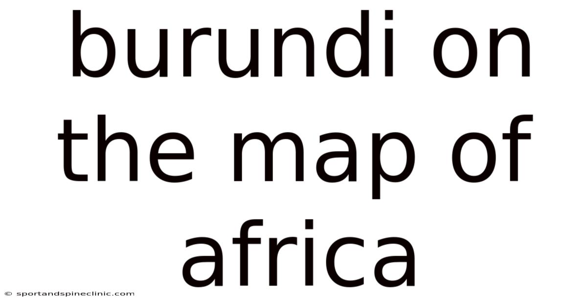 Burundi On The Map Of Africa