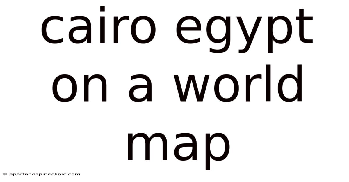 Cairo Egypt On A World Map