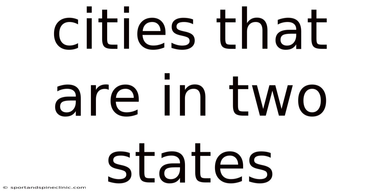 Cities That Are In Two States