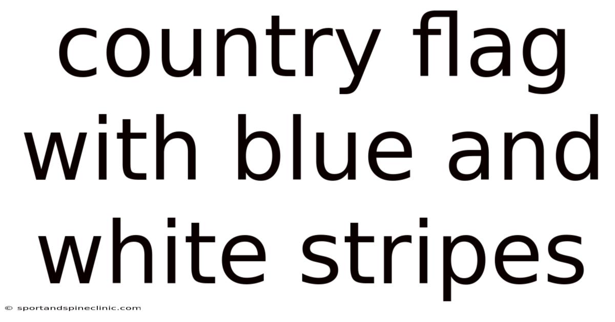 Country Flag With Blue And White Stripes