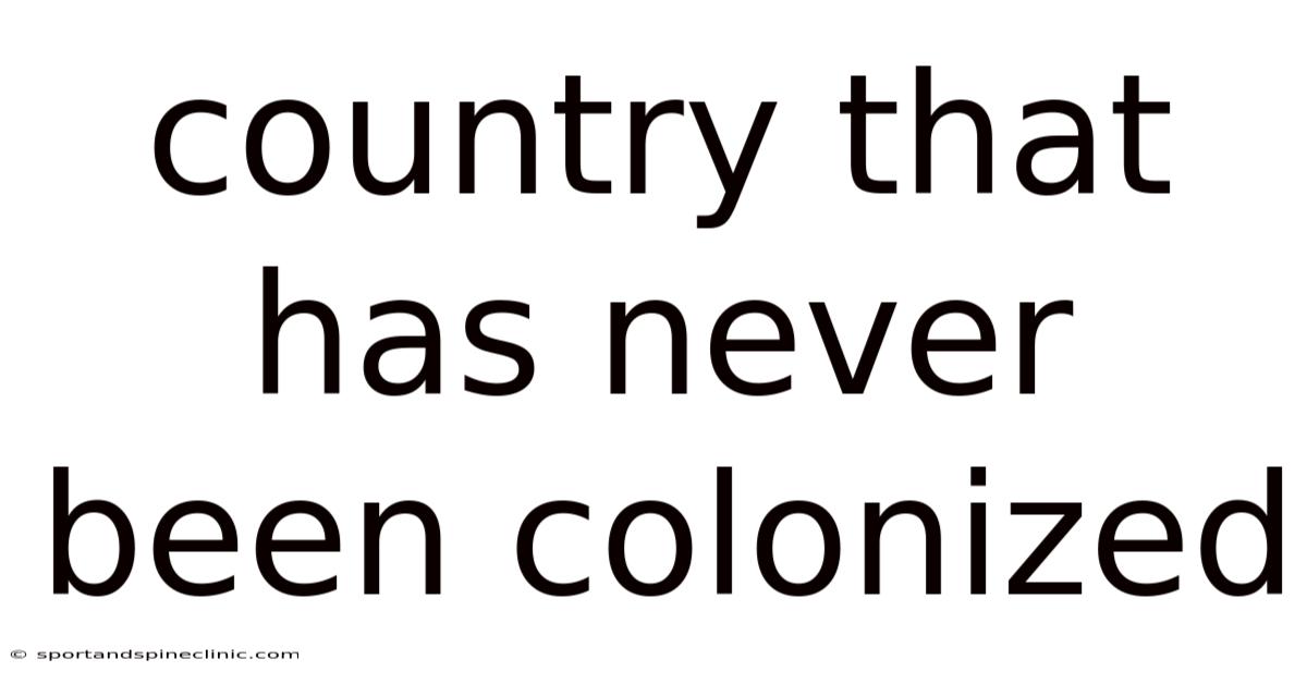Country That Has Never Been Colonized
