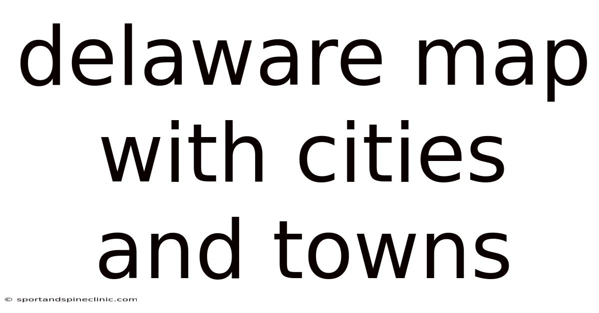 Delaware Map With Cities And Towns