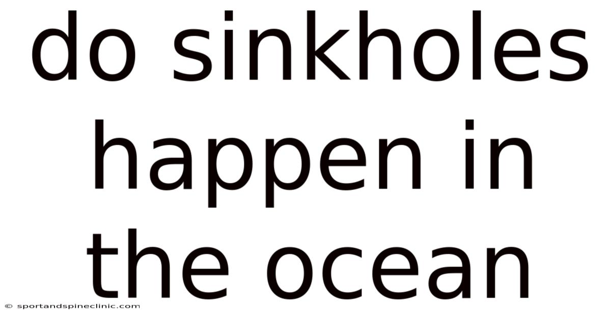 Do Sinkholes Happen In The Ocean