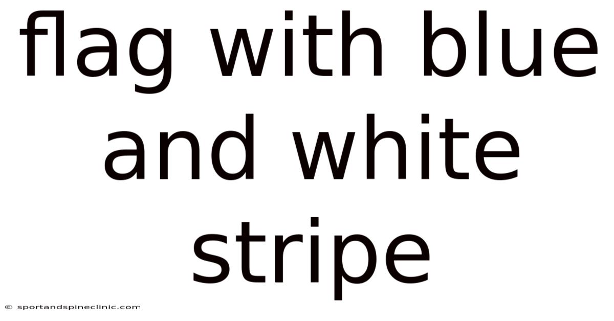 Flag With Blue And White Stripe