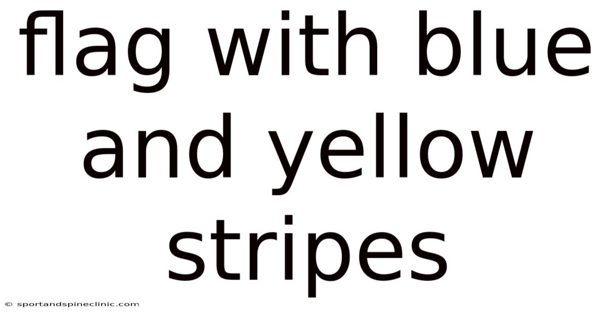 Flag With Blue And Yellow Stripes