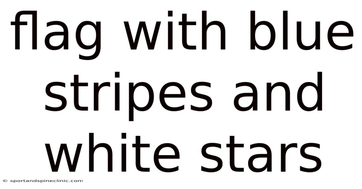 Flag With Blue Stripes And White Stars