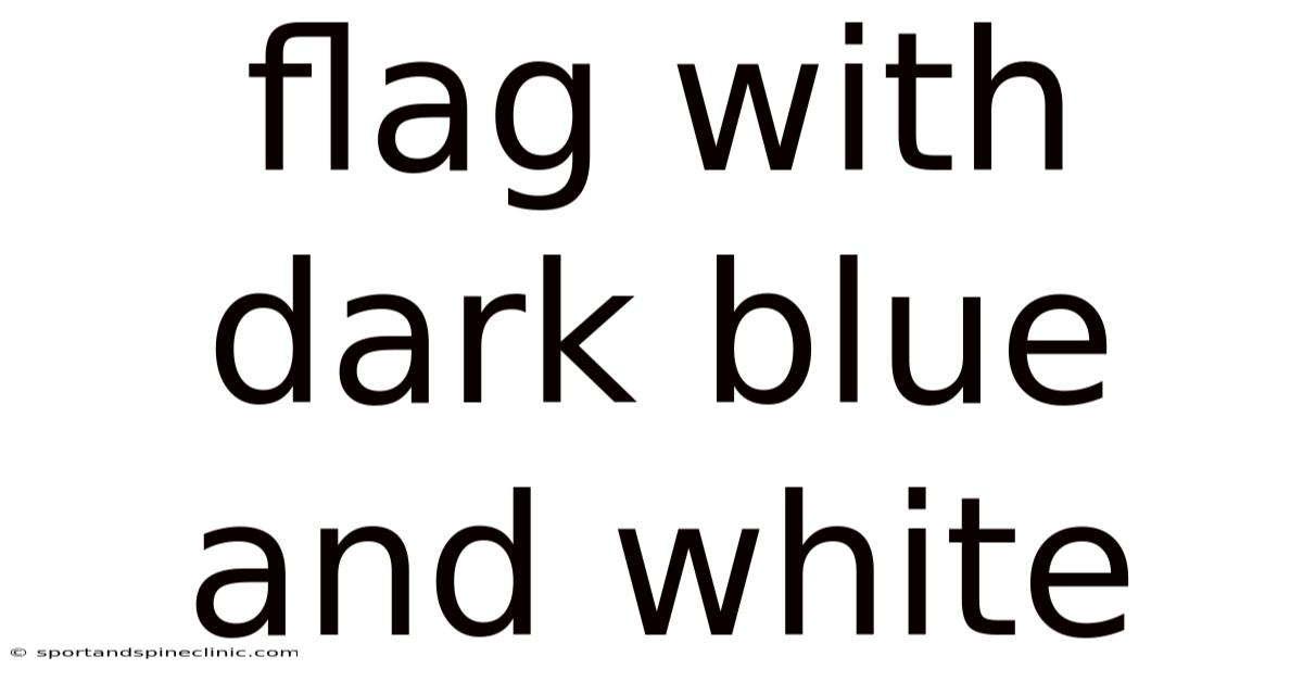 Flag With Dark Blue And White