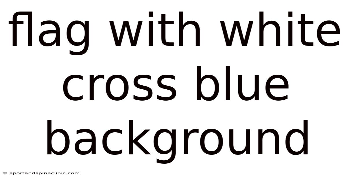 Flag With White Cross Blue Background