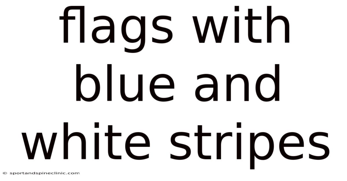 Flags With Blue And White Stripes