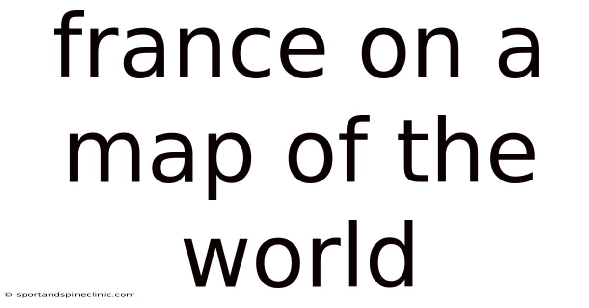 France On A Map Of The World