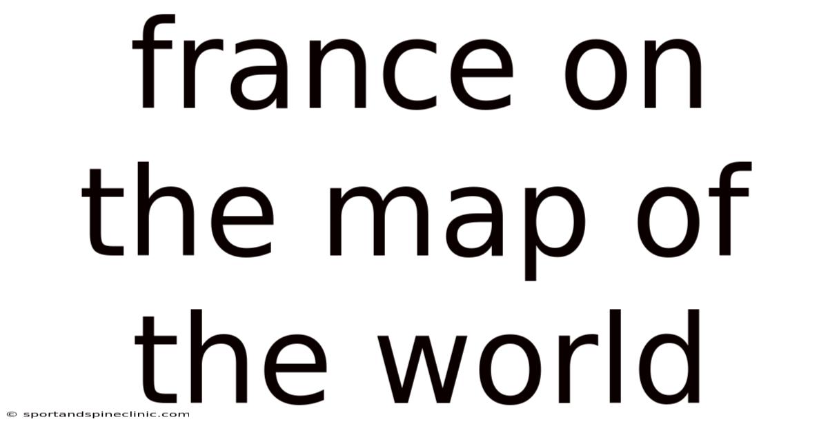 France On The Map Of The World
