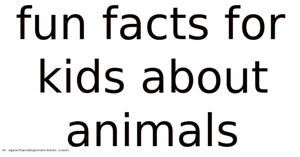 Fun Facts For Kids About Animals