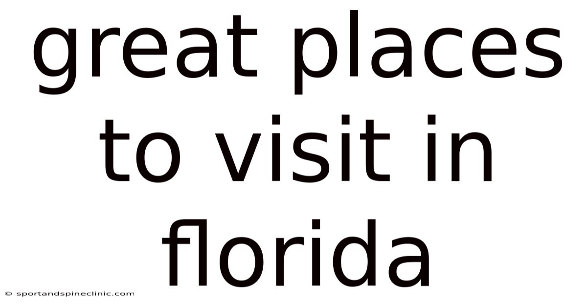 Great Places To Visit In Florida