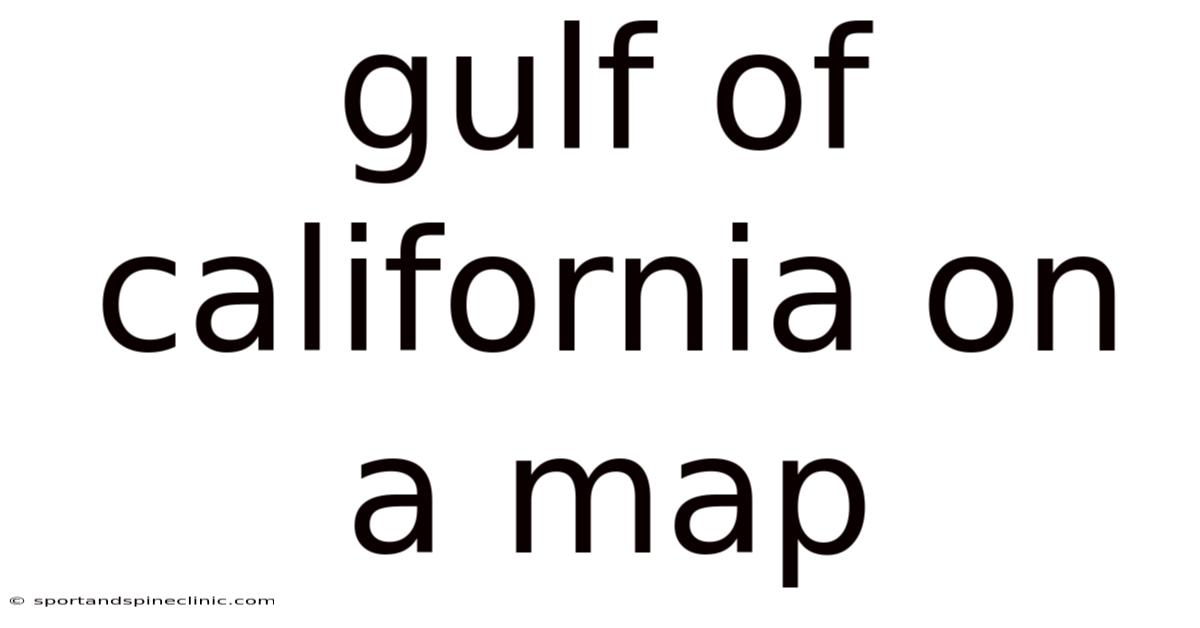 Gulf Of California On A Map