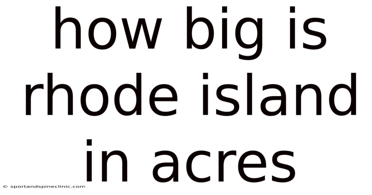 How Big Is Rhode Island In Acres