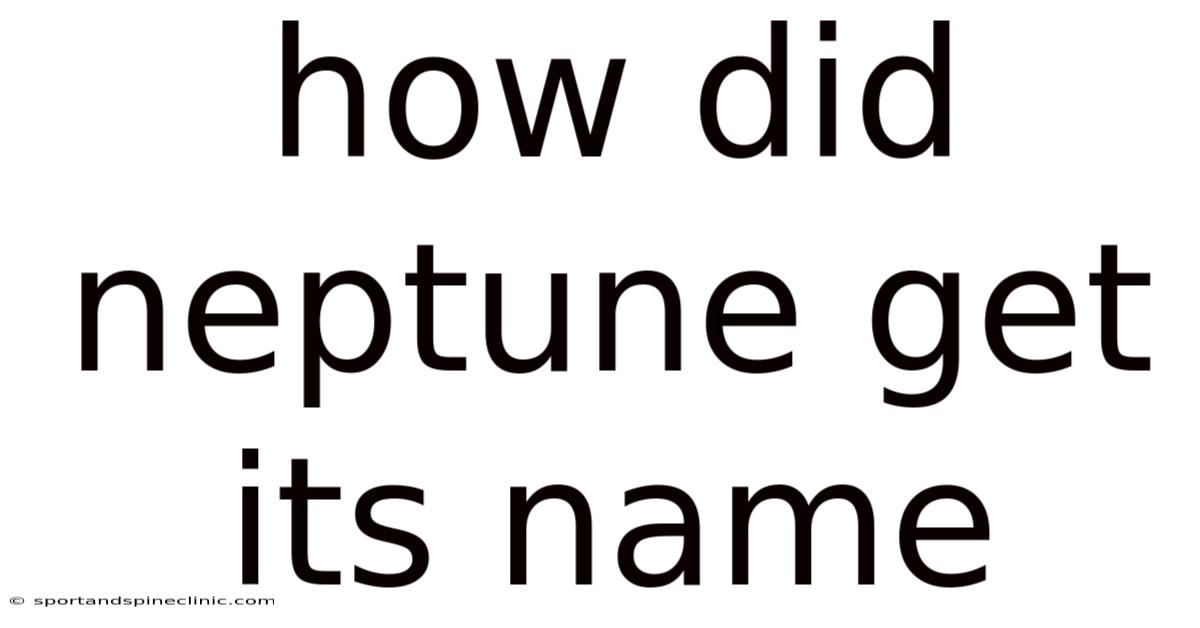 How Did Neptune Get Its Name