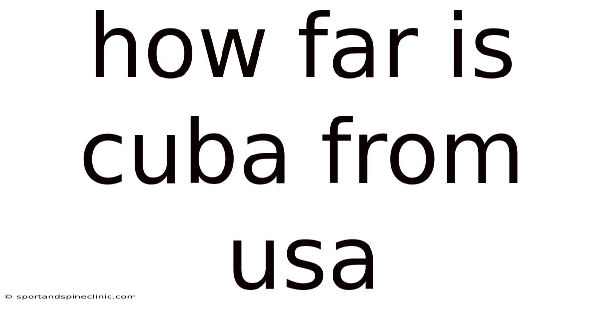 How Far Is Cuba From Usa