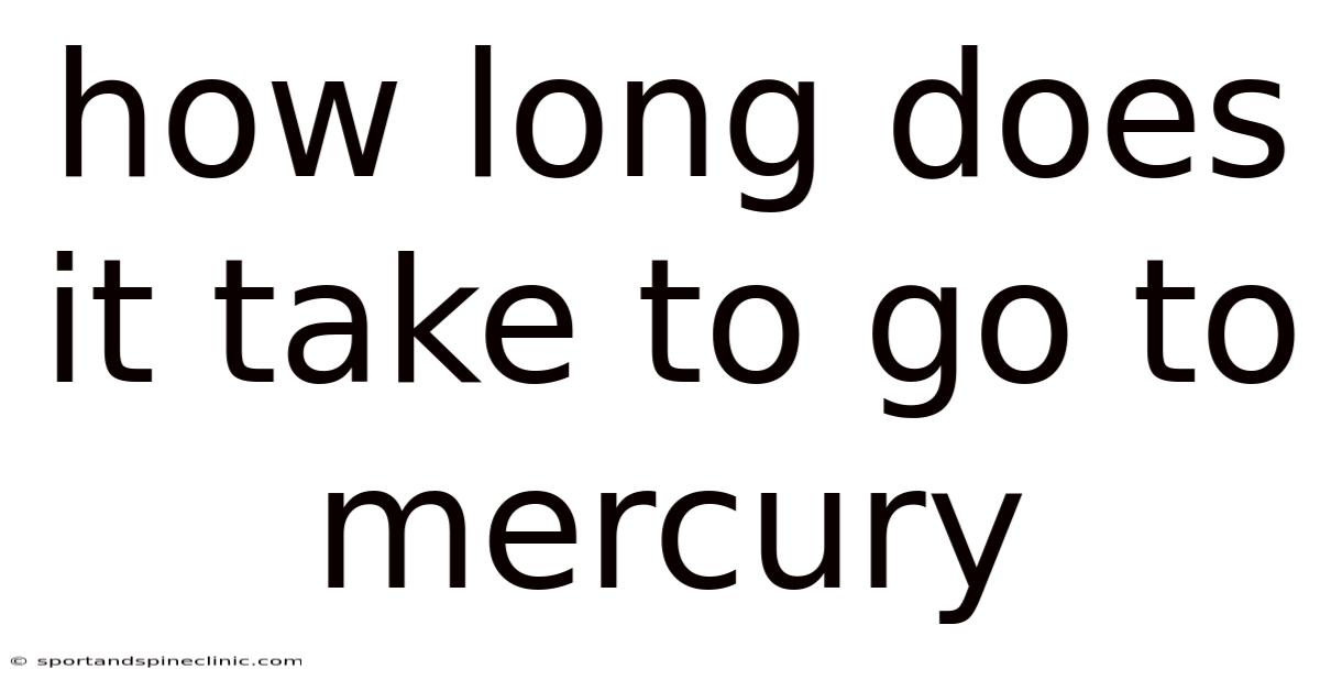 How Long Does It Take To Go To Mercury