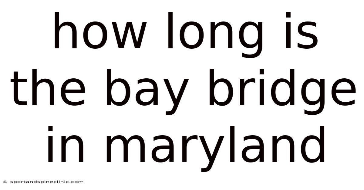 How Long Is The Bay Bridge In Maryland