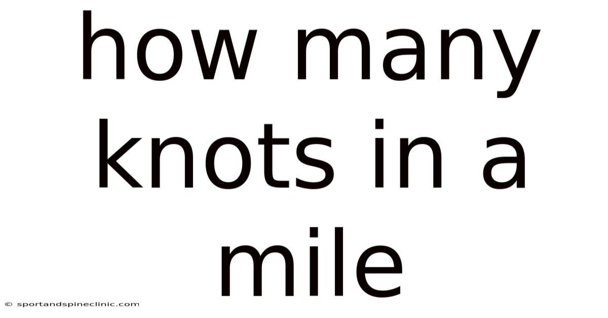 How Many Knots In A Mile