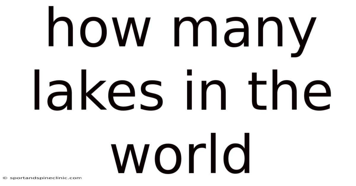 How Many Lakes In The World