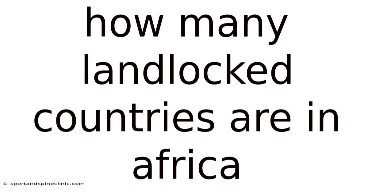 How Many Landlocked Countries Are In Africa