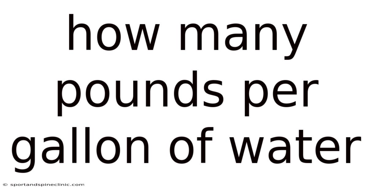 How Many Pounds Per Gallon Of Water
