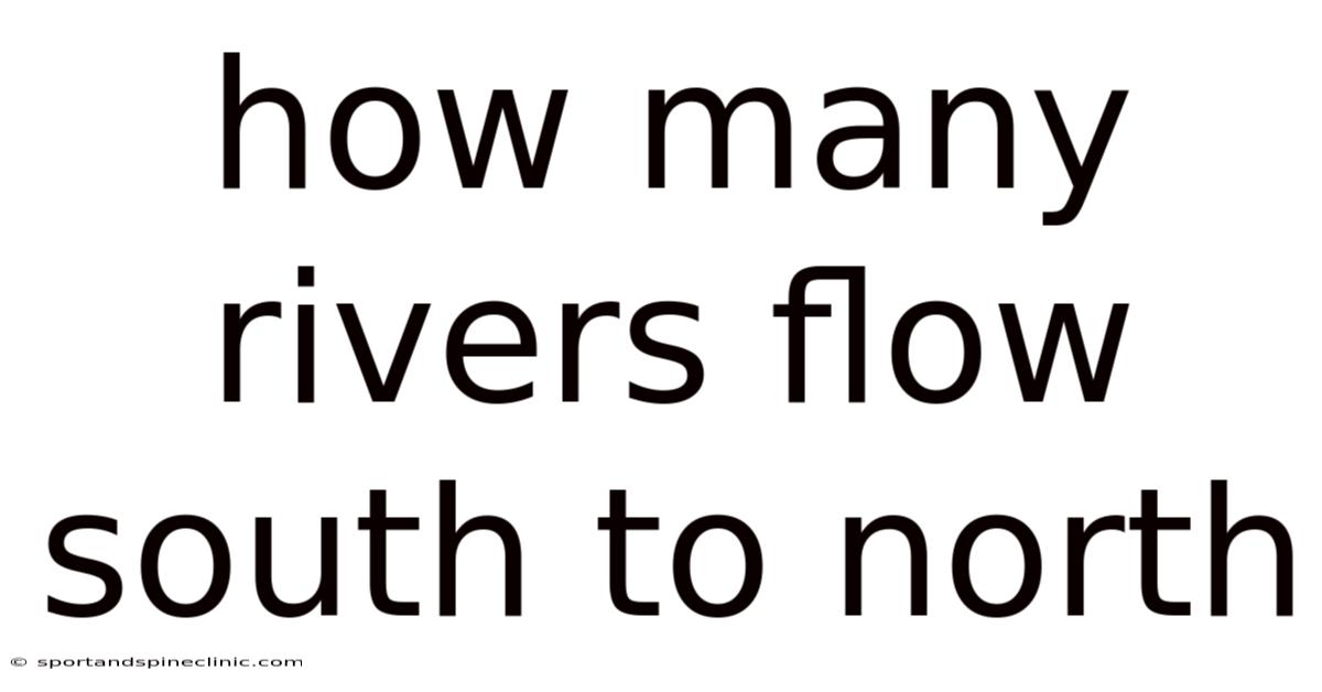 How Many Rivers Flow South To North