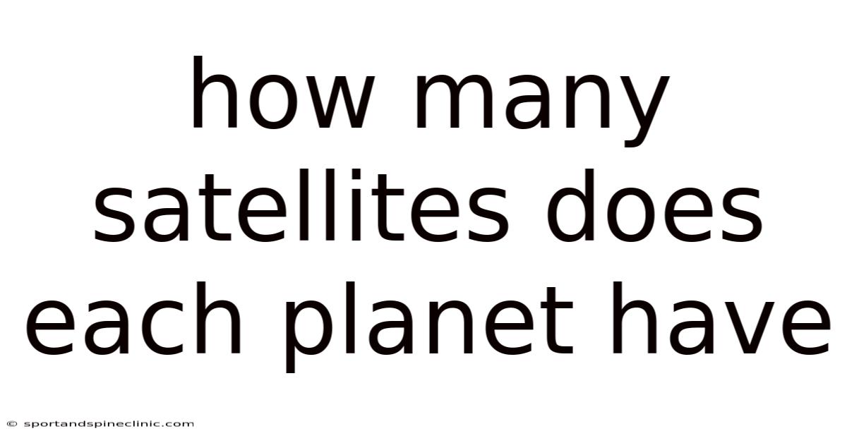 How Many Satellites Does Each Planet Have